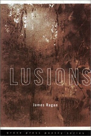 Lusions by James Ragan