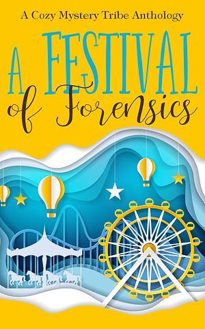 A Festival of Forensics by Verena DeLuca