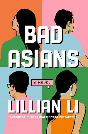 Bad Asians: A Novel by Lillian Li