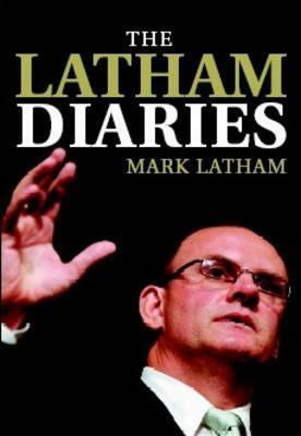 The Latham Diaries by Mark Latham