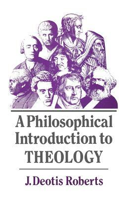 A Philosophical Introduction to Theology by J. Deotis Roberts