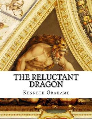 The Reluctant Dragon by Kenneth Grahame