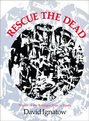 Rescue the Dead: Poems by David Ignatow