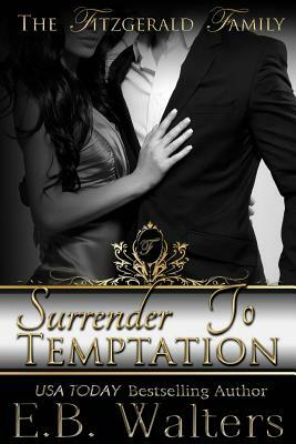 Surrender to Temptation: The Fitzgerald Family by E. B. Walters