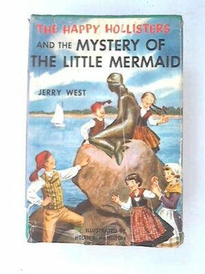 The Happy Hollisters and the Mystery of the Little Mermaid by Helen S. Hamilton, Jerry West, Andrew E. Svenson