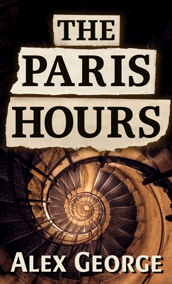 The Paris Hours by Alex George