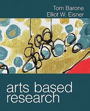 Arts Based Research by Elliot W. Eisner