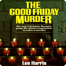 The Good Friday Murder by Lee Harris