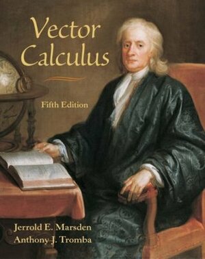Vector Calculus by Jerrold E. Marsden, Anthony Tromba