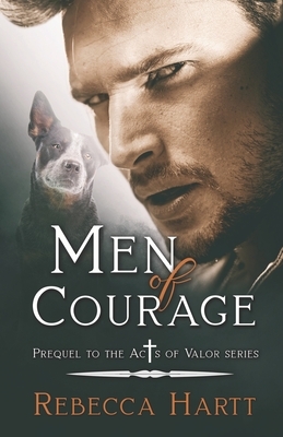 Men of Courage by Rebecca Hartt