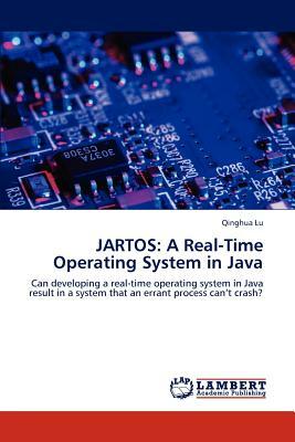 Jartos: A Real-Time Operating System in Java by Qinghua Lu