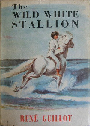 The Wild White Stallion by René Guillot, Gwen Marsh