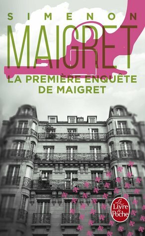 La première enquête de Maigret by Georges Simenon