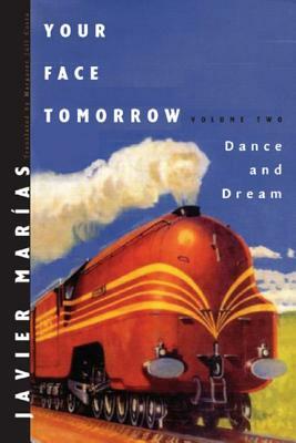 Your Face Tomorrow: Dance and Dream by Javier Marías