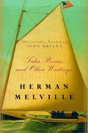 Tales, Poems, and Other Writings by Herman Melville