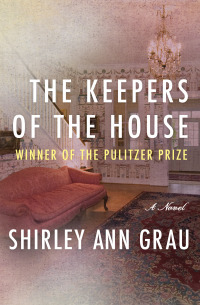 The Keepers of the House by Shirley Ann Grau