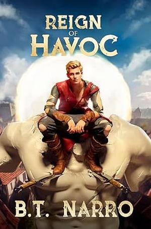 Reign of Havoc by B.T. Narro