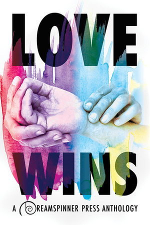 Love Wins Anthology by L.A. Merrill, Deja Black, Julie Lynn Hayes, Kris T. Bethke, Jana Denardo, Grace R. Duncan, Xenia Melzer, Alicia Nordwell, M.A. Church, Tray Ellis, Lucie Archer, Anne Regan, Renee Stevens, David C. Dawson, Nicole Dennis, Jude Dunn, Ravon Silvius, Troy Storm