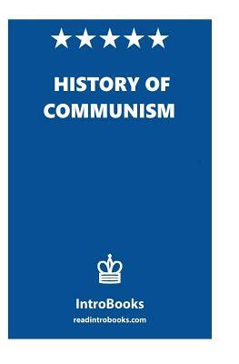 History of Communism by Introbooks