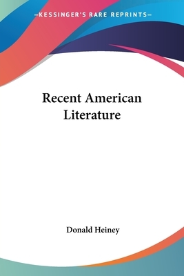 Recent American Literature by Donald Heiney