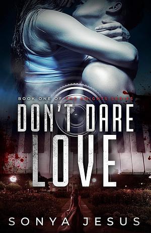 Don't Dare Love by Sonya Jesus