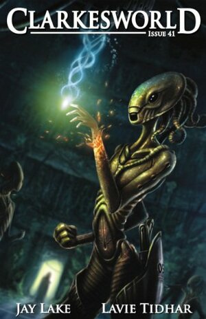 Clarkesworld Magazine, Issue 41 by Lavie Tidhar, Russ Colson, Neil Clarke, Jay Lake, Jason S. Ridler