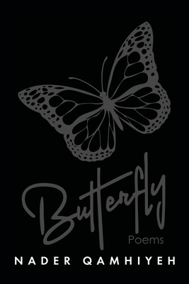 Butterfly: Poems by Nader Qamhiyeh