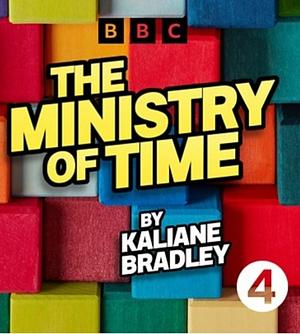 The Ministry of Time by Kaliane Bradley