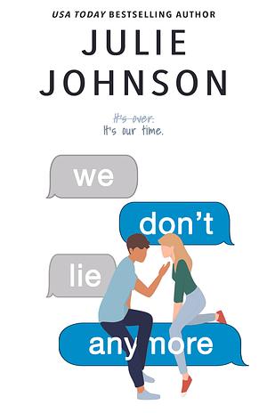 We Don't Lie Anymore by Julie Johnson