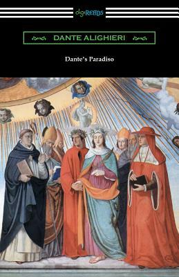 Dante's Paradiso (The Divine Comedy, Volume III, Paradise) [Translated by Henry Wadsworth Longfellow with an Introduction by Ellen M. Mitchell] by Dante Alighieri