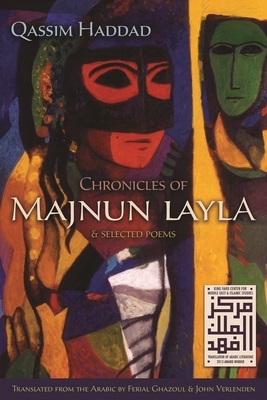 Chronicles of Majnun Layla and Selected Poems by Qassim Haddad