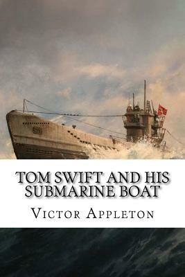 Tom Swift and His Submarine Boat by Victor Appleton