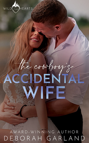 The Cowboy's Accidental Wife by Deborah Garland