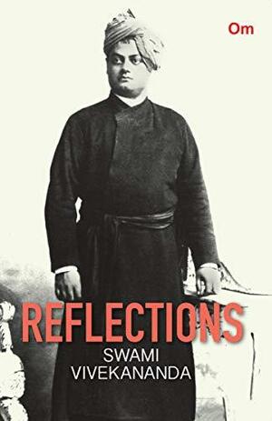 Reflections : Swami Vivekananda by Vivekananda