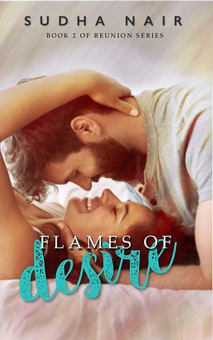 Flames Of Desire by Sudha Nair, Sudha Nair