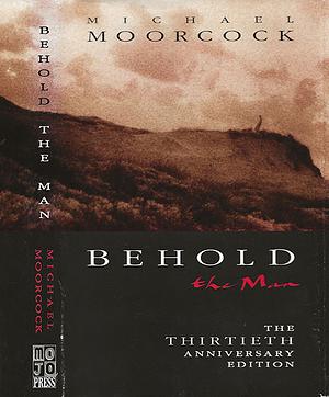 Behold the Man by Michael Moorcock