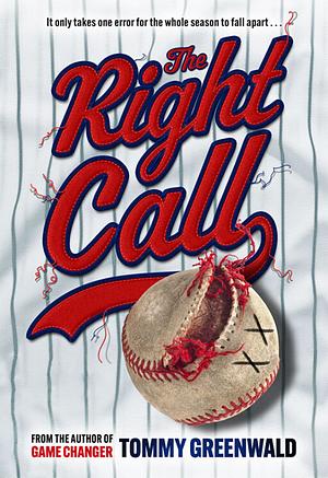 The Right Call: A Game Changer Companion Novel by Tommy Greenwald