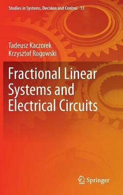 Fractional Linear Systems and Electrical Circuits by Tadeusz Kaczorek, Krzysztof Rogowski