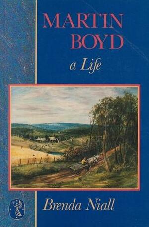 Martin Boyd, A Life by Brenda Niall