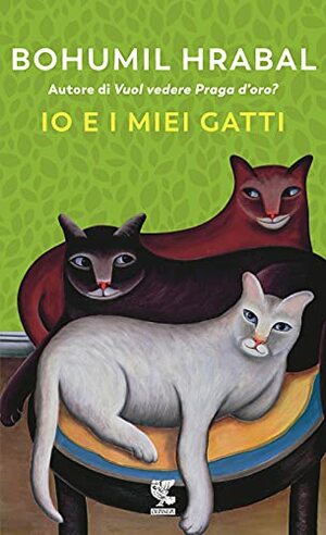 Io e i miei gatti by Bohumil Hrabal