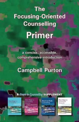 The Focusing-Oriented Counselling Primer by Campbell Purton