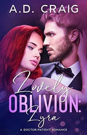 Lovely Oblivion: Lyra by A.D. Craig