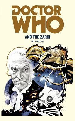 DOCTOR WHO AND THE ZARBI by Bill Strutton, Bill Strutton