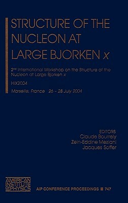 Nucleon Structure at Large Bjorken X: 2nd International Workshop on the Structure of the Nucleon at Large Bjorken X; Hix2004 by 