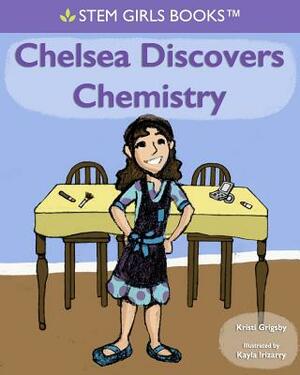 Chelsea Discovers Chemistry by Kristi Grigsby