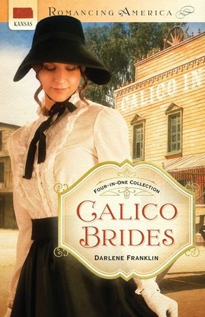 Calico Brides by Darlene Franklin