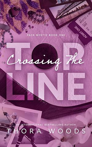 Crossing the Top Line by Thora Woods