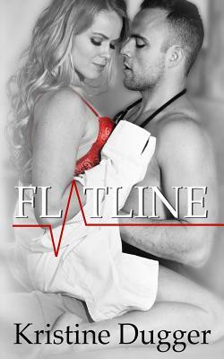 Flatline by Kristine Dugger