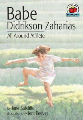 Babe Didrikson Zaharias by Jane Sutcliffe