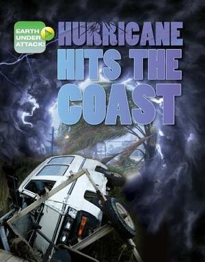 Hurricane Hits the Coast by Richard Spilsbury, Louise A. Spilsbury